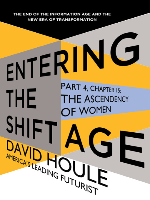 Title details for The Ascendency of Women (Entering the Shift Age, eBook 5) by David Houle - Available